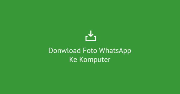 cara download foto whatsapp web ke komputer