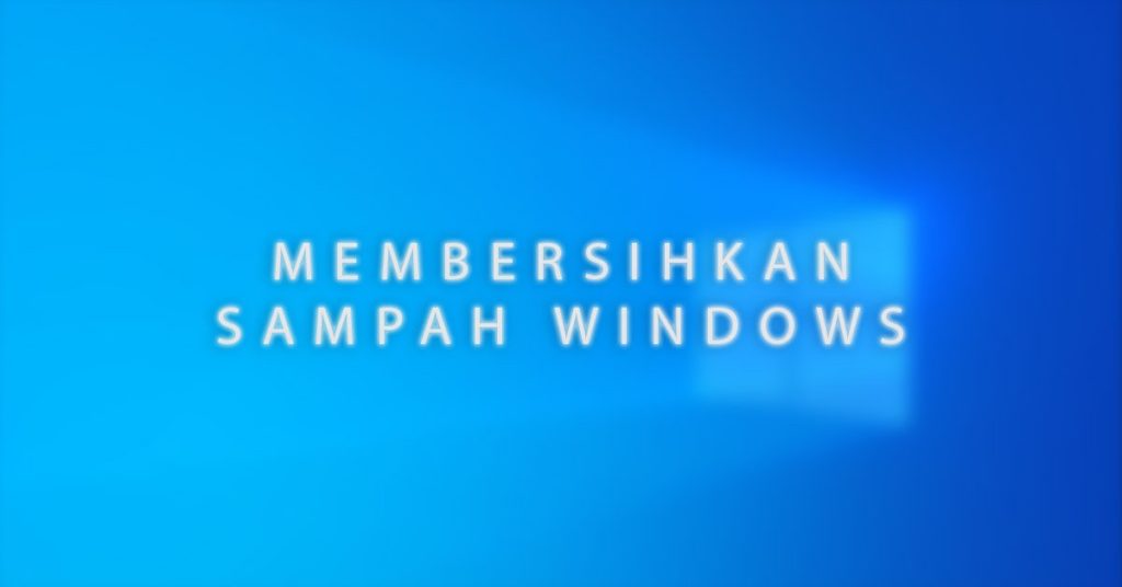 cara membersihkan sampah windows 10