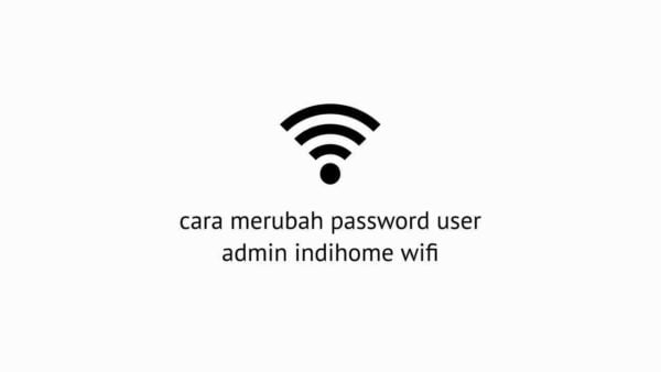 merubah password admin indihome