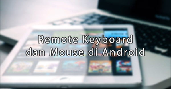 remote mouse dan keyboard laptop di android
