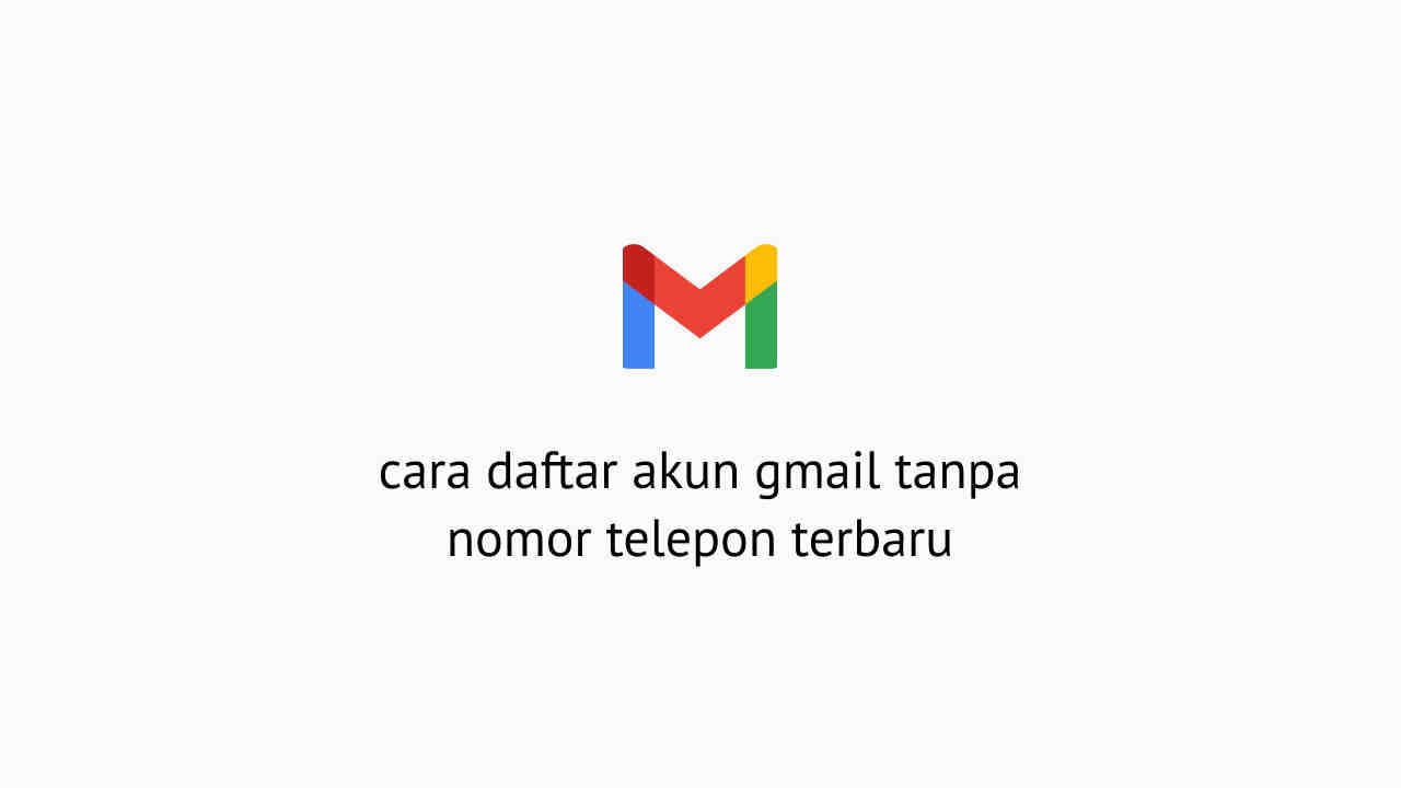 Buat akun gmail baru tanpa nomor hp