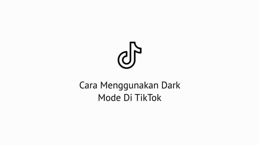 cara menggunakan dark mode di tiktok