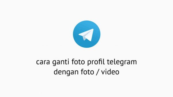 Cara Ganti Foto Profil Telegram dengan foto video
