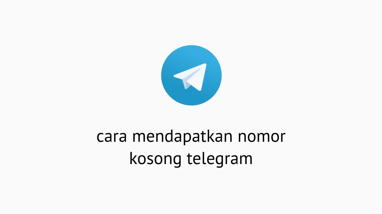 Cara Mendapatkan Nomor Kosong Telegram
