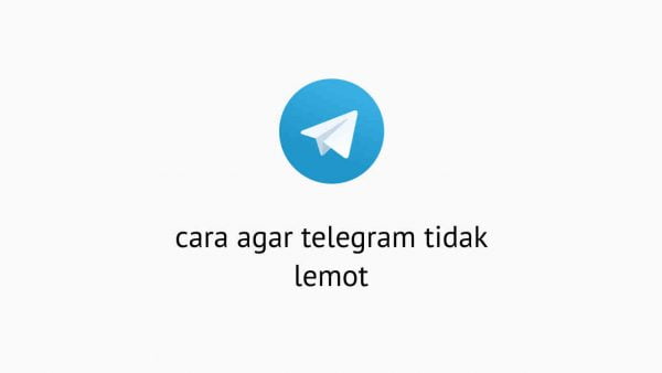 Cara Agar Telegram Tidak Lemot