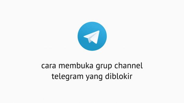 Cara Membuka Grup Channel Telegram Yang Diblokir