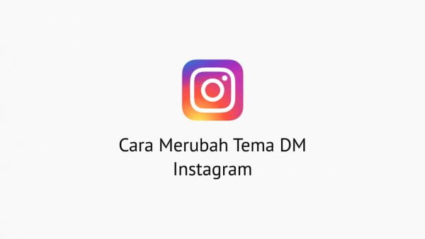 Cara Merubah Tema DM Instagram