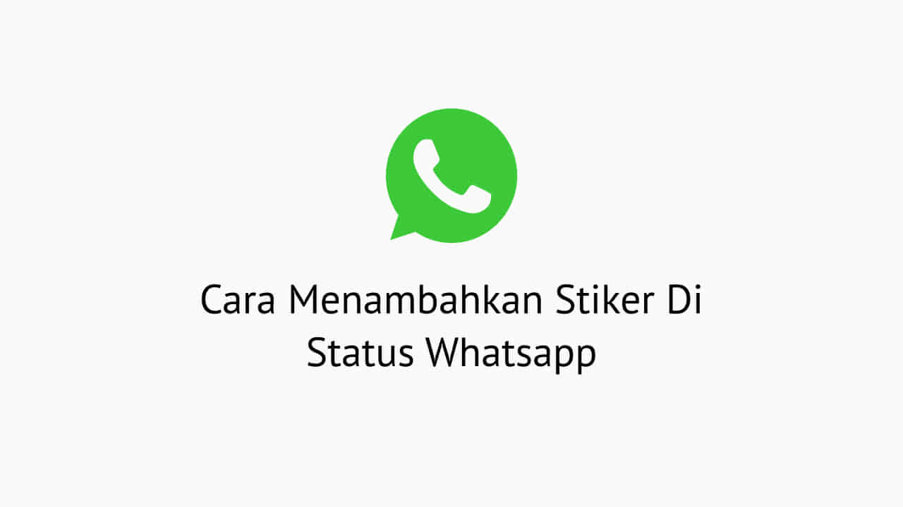Cara Menambahkan Stiker Di Status Whatsapp