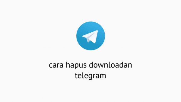 Cara Hapus Downloadan Telegram