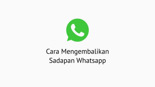 Cara Mengembalikan Sadapan Whatsapp