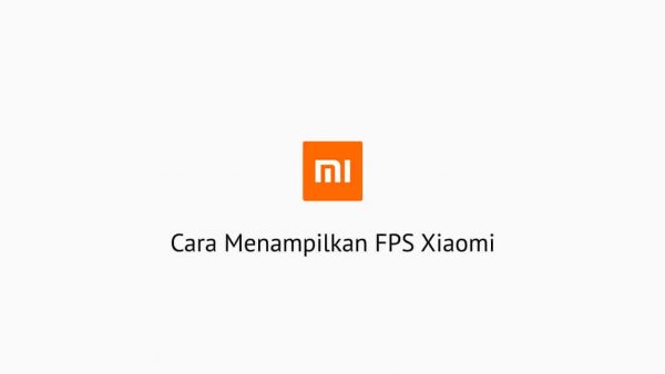 Cara Menampilkan FPS Xiaomi