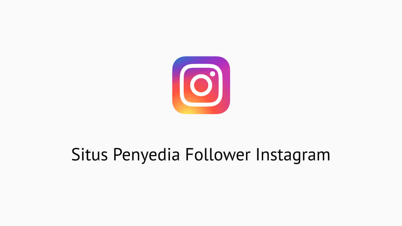 5 Situs Penyedia Follower Instagram