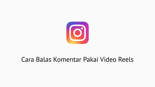 Cara Balas Komentar Pakai Video Reels