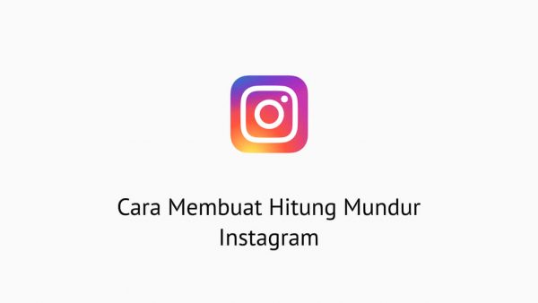 Cara Membuat Hitung Mundur Instagram