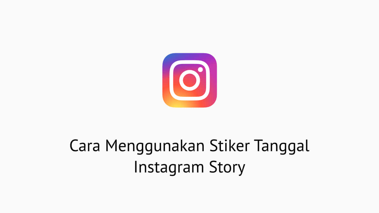 Cara Menggunakan Stiker Tanggal Instagram Story