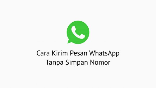 Cara Kirim Pesan WhatsApp Tanpa Simpan Nomor