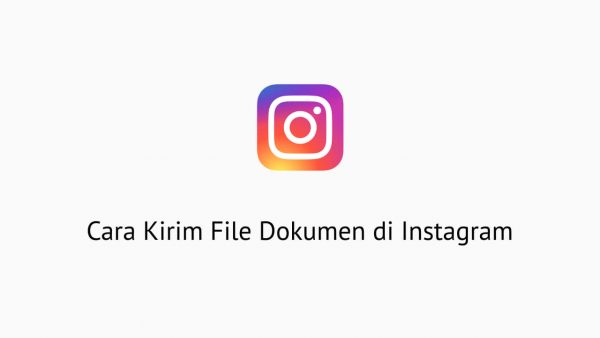 Cara Kirim File Dokumen di Instagram