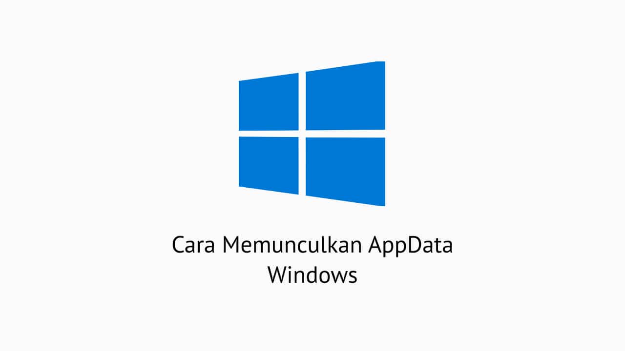 Cara Memunculkan AppData Windows