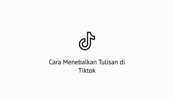 Cara Menebalkan Tulisan di Tiktok