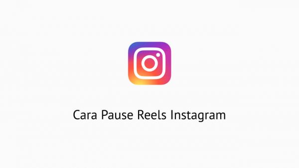Cara Pause Reels Instagram