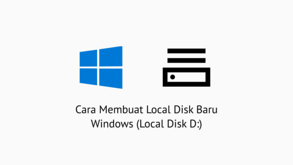 Cara Membuat Local Disk Baru Windows
