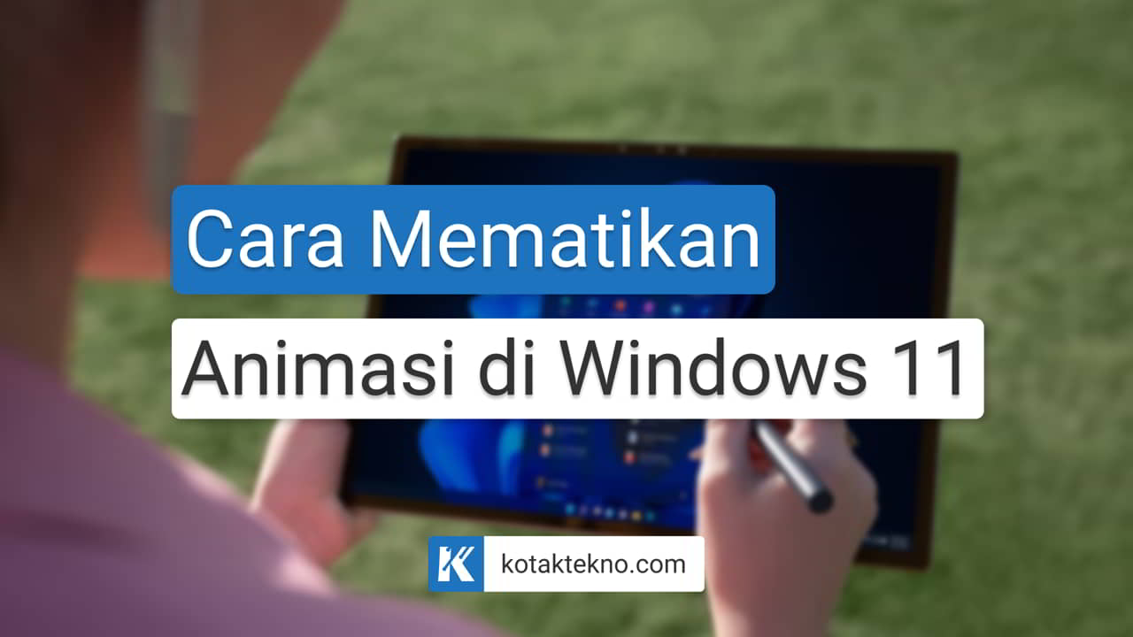 Cara Mematikan Animasi di Windows 11