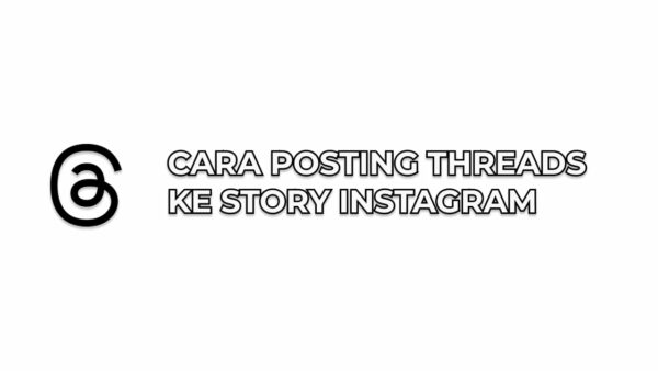 Cara Posting Threads ke Story Instagram