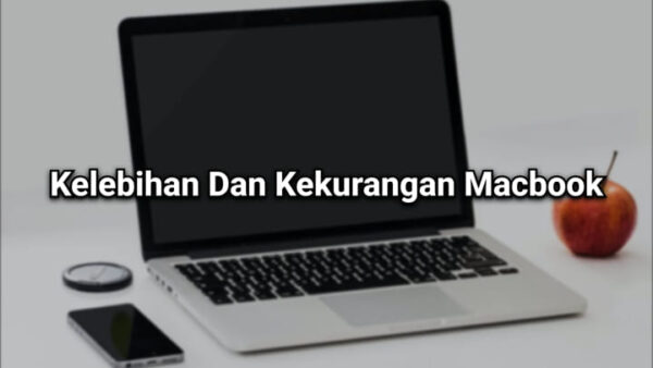 Kelebihan dan Kekurangan Macbook