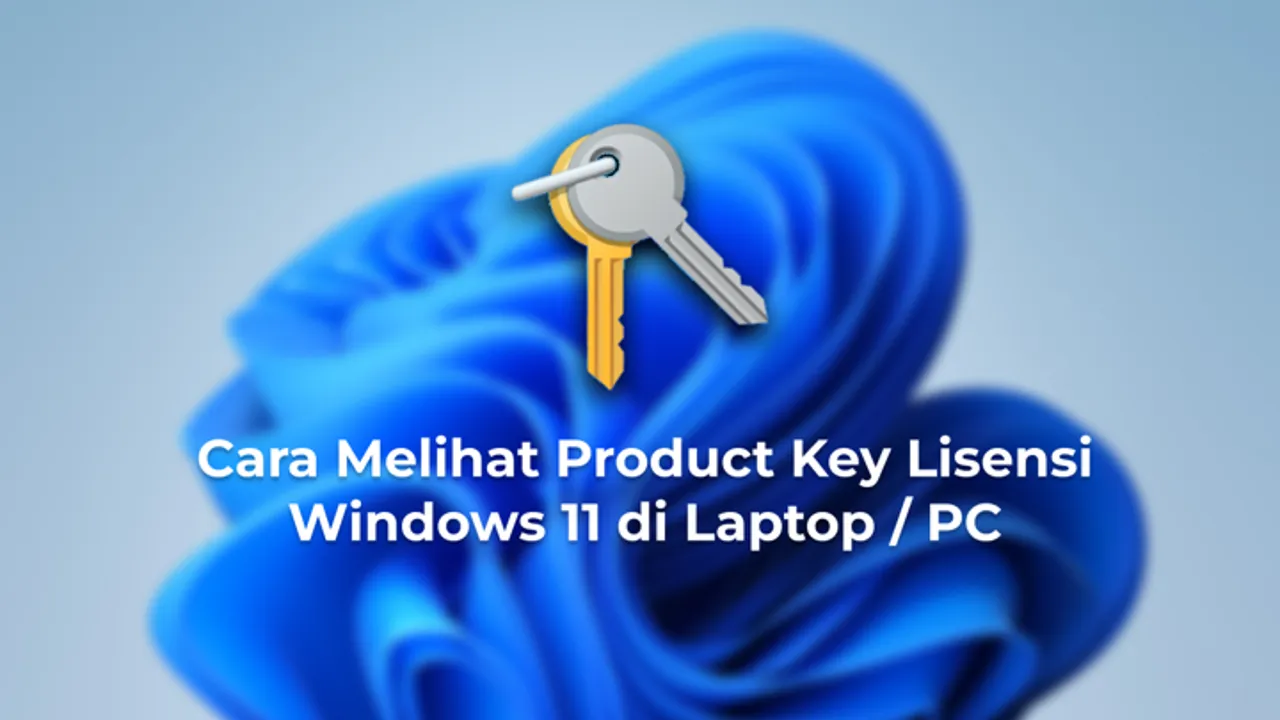 Cara Melihat Product Key Lisensi Windows 11 di Laptop PC