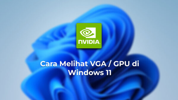Cara Melihat VGA GPU di Windows 11