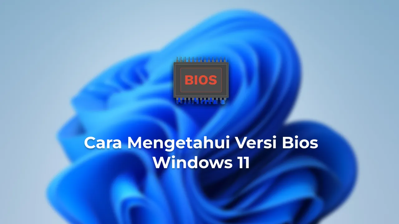 Cara Mengetahui Versi Bios Windows 11