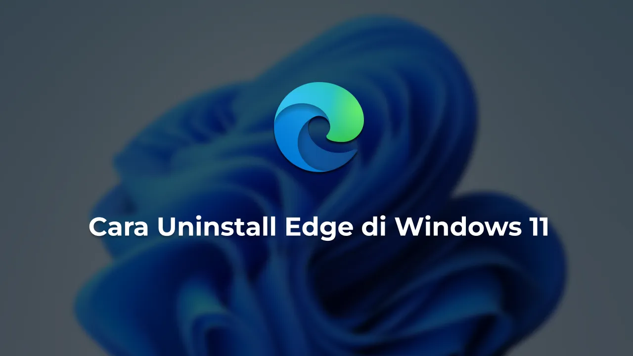 Cara Uninstall Edge di Windows 11